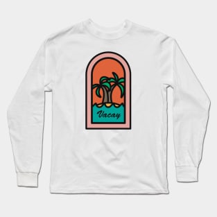 Vacay Long Sleeve T-Shirt